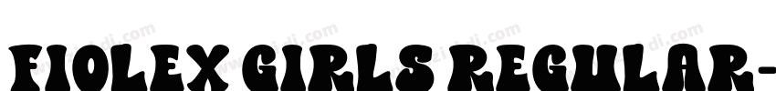 Fiolex Girls Regular字体转换